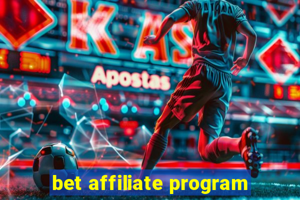 bet affiliate program